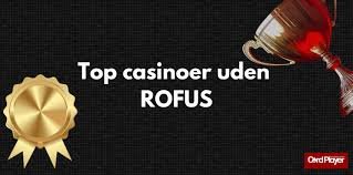 Bedste Online Casino Uden Rofus En Guide til Spiloplevelser
