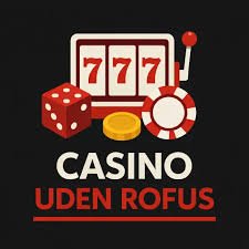 Oplev Online Casinoer Uden ROFUS - Spil Uden Bekymringer Oplev Online Casinoer Uden ROFUS - Spil Uden Bekymringer