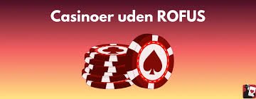Casino Uden Om ROFUS En Guide til Sikker Spiloplevelse