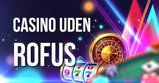 Casino uden ROFUS med Indskud - Find Din perfekte Spilleoplevelse