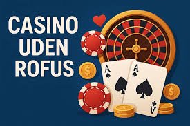 Udenlandsk Casino Uden ROFUS - Din Guide til Sikkert Spil Udenlandsk Casino Uden ROFUS - Din Guide til Sikkert Spil